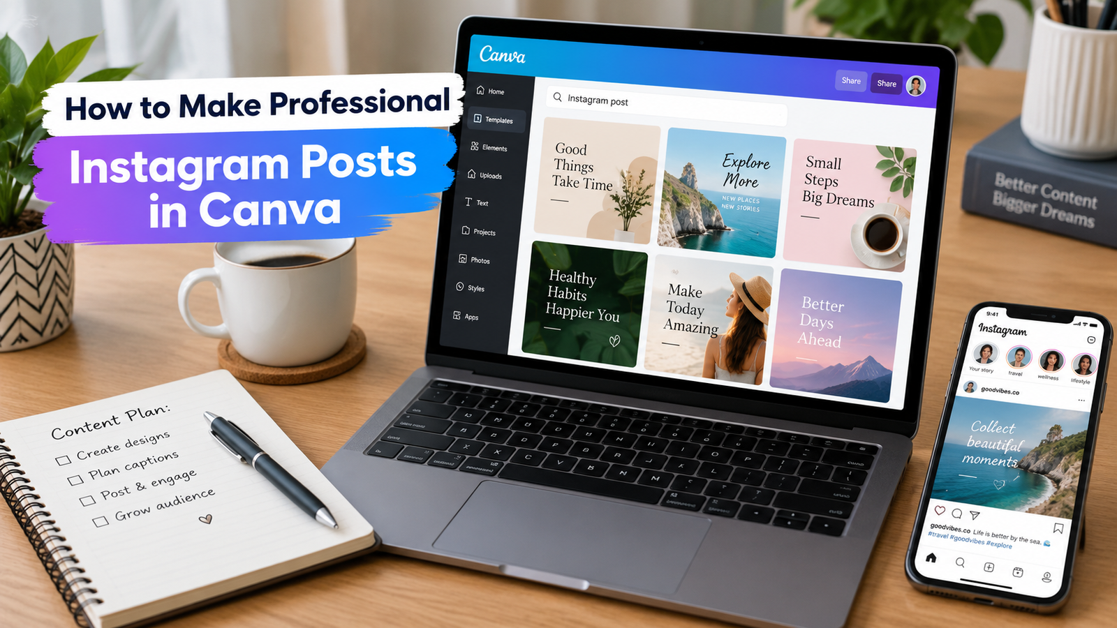 Realistic desk setup with a laptop displaying Canva Instagram designs, a notebook for content planning, and a smartphone showing an Instagram feed, with text reading “How to Make Professional Instagram Posts in Canva.”